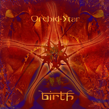 Orchid-Star - Birth